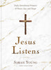 Jesus Listens: Daily Devotional Prayers of Peace, Joy, and Hope the New 365Day Prayer Book [Hardcover] Young, Sarah