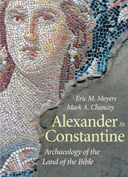Alexander to Constantine: Archaeology of the Land of the Bible, Volume III (The Anchor Yale Bible Reference Library)