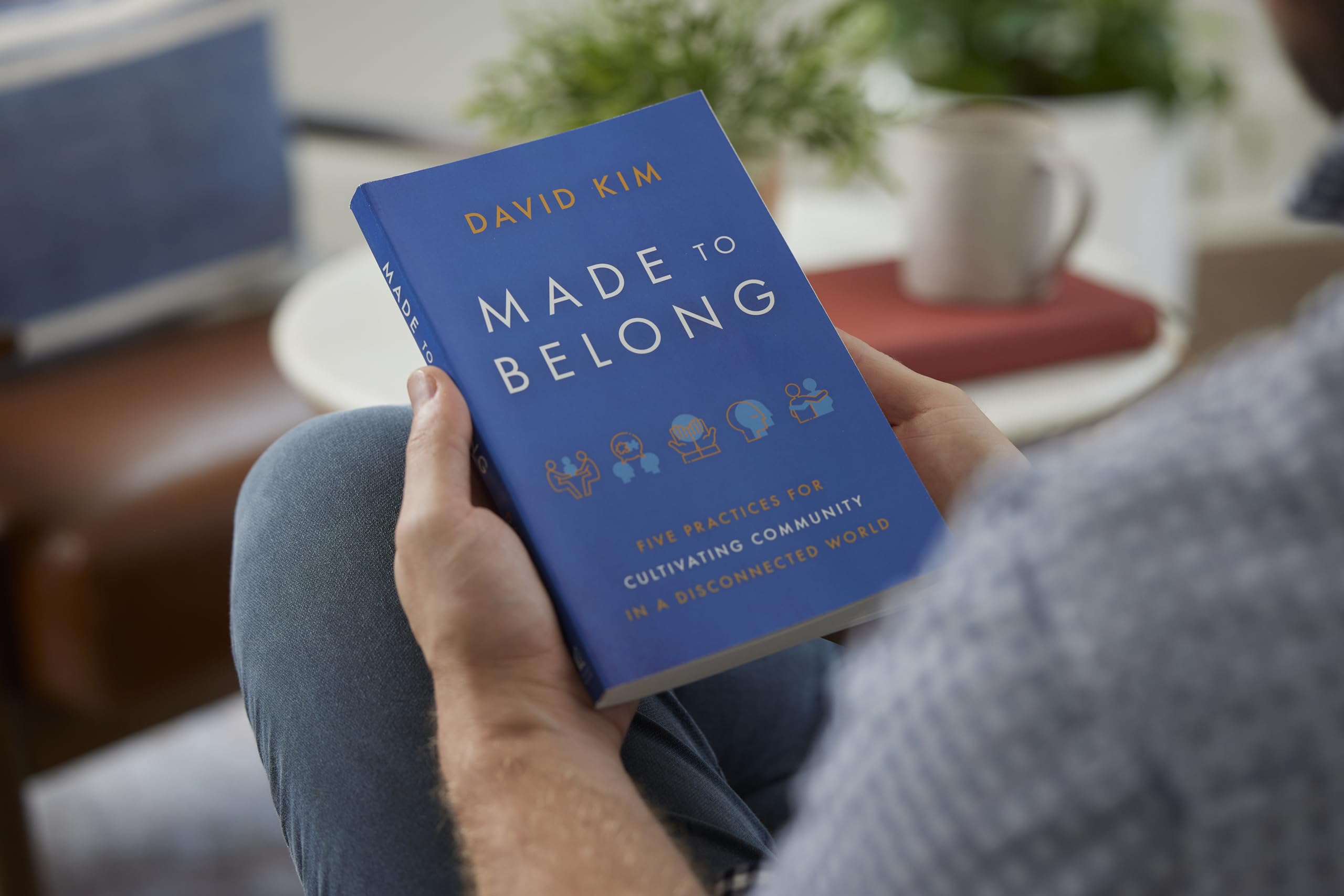 Made to Belong: Five Practices for Cultivating Community in a Disconnected World