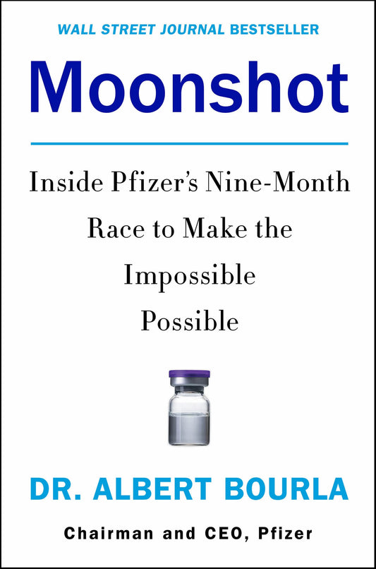 Moonshot: Inside Pfizers NineMonth Race to Make the Impossible Possible [Hardcover] Bourla, Dr Albert