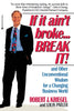 If it Aint BrokeBreak It: And Other Unconventional Wisdom for a Changing Business World Kriegel PhD, Robert J and Palter, Louis