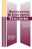 Motivating  Inspiring Teachers: The Educational Leaders Guide for Building Staff Morale Whitaker, Todd; Whitaker, Beth and Lumpa, Dale