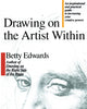 Drawing on the Artist Within: An Inspirational and Practical Guide to Increasing Your Creative Powers [Paperback] Edwards, Betty