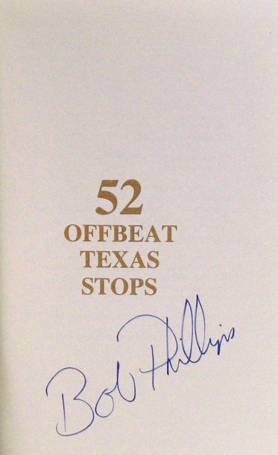 52 Offbeat Texas Stops: Traveling With Bob Phillips, Texas Country Reporter