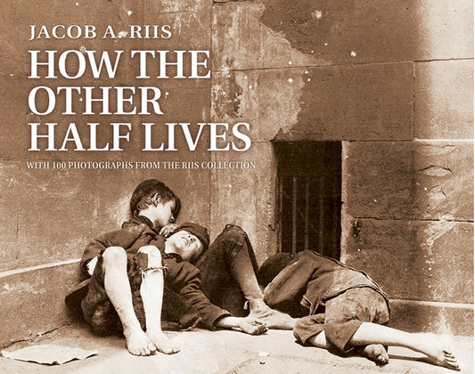 How the Other Half Lives: Studies Among the Tenements of New York [Paperback] Jacob Riis and Charles A Madison