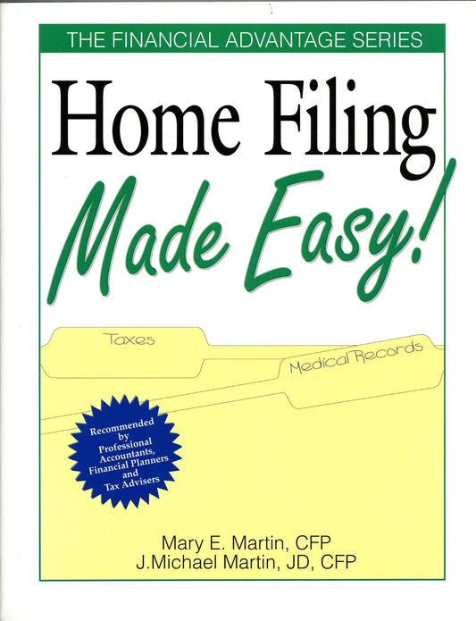 Home Filing Made Easy The Financial Advantage Martin, Mary E and Martin, J Michael