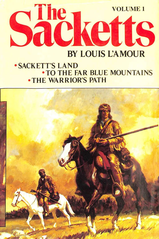 THE SACKETTS NOVELS OF LOUIS LAMOUR, Volume 1 [Hardcover] Louis LAmour