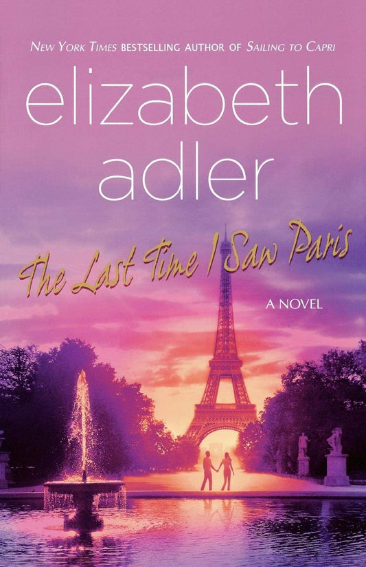 The Last Time I Saw Paris: A Novel [Paperback] Adler, Elizabeth