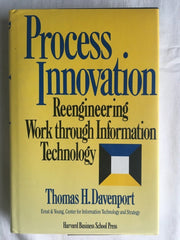 Process Innovation: Reengineering Work Through Information Technology