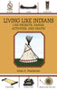 Living Like Indians: 1,001 Projects, Games, Activities, and Crafts [Paperback] Macfarlan, Allan A