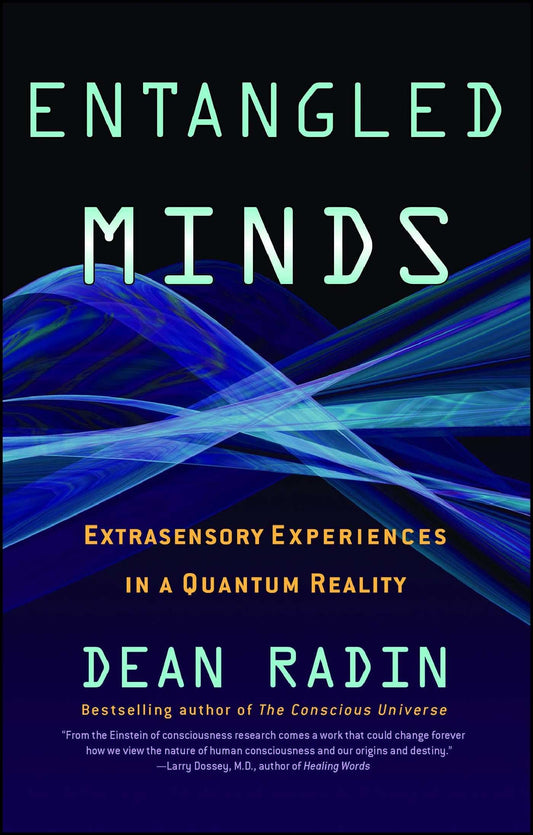 Entangled Minds: Extrasensory Experiences in a Quantum Reality [Paperback] Radin, Dean