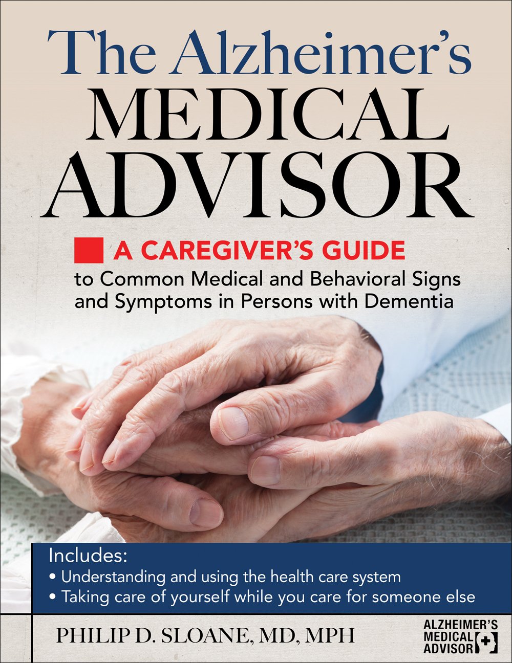 Alzheimer's Medical Advisor-OP: A Caregiver's Guide to Common Medical and Behavioral Signs and Symptoms in Persons with Dementia