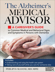 Alzheimer's Medical Advisor-OP: A Caregiver's Guide to Common Medical and Behavioral Signs and Symptoms in Persons with Dementia