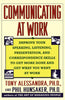 Communicating at Work [Paperback] Alessandra, Tony