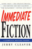 Immediate Fiction: A Complete Writing Course [Paperback] Cleaver, Jerry