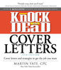 Knock em Dead Cover Letters: Cover Letters and Strategies to Get the Job You Want [Paperback] Yate, Martin