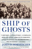 Ship of Ghosts: The Story of the USS Houston, FDRs Legendary Lost Cruiser, and the Epic Saga of Her Survivors [Paperback] Hornfischer, James D