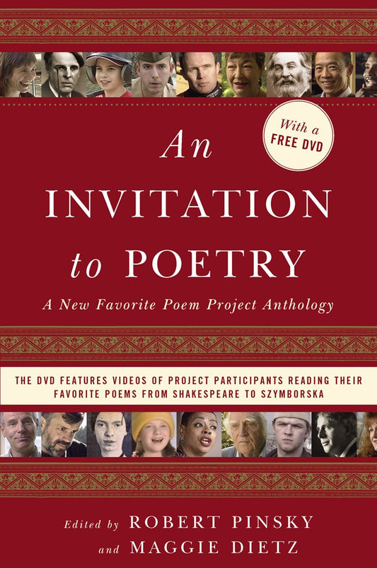 An Invitation to Poetry: A New Favorite Poem Project Anthology Dietz, Maggie and Pinsky, Robert