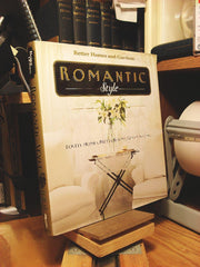 Romantic Style: Lovely Homes, Pretty Rooms, Gentle Settings (Better Homes & Gardens)