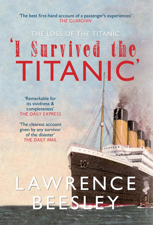The Loss of the Titanic: I Survived the Titanic Beesley, Lawrence