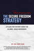 The Secure Freedom Strategy: A Plan for Victory Over the Global Jihad Movement Boykin, LTG William J; Cooper, Amb Henry F; Fleitz, Fred; Freeman, Kevin; Gaffney Jr, Frank J; Goure, Dan; Guandolo, John; Hanson, Jim; Kennedy, Brian and Lopez, Clare M