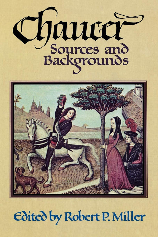 Chaucer: Sources and Backgrounds [Paperback] Miller, Robert P