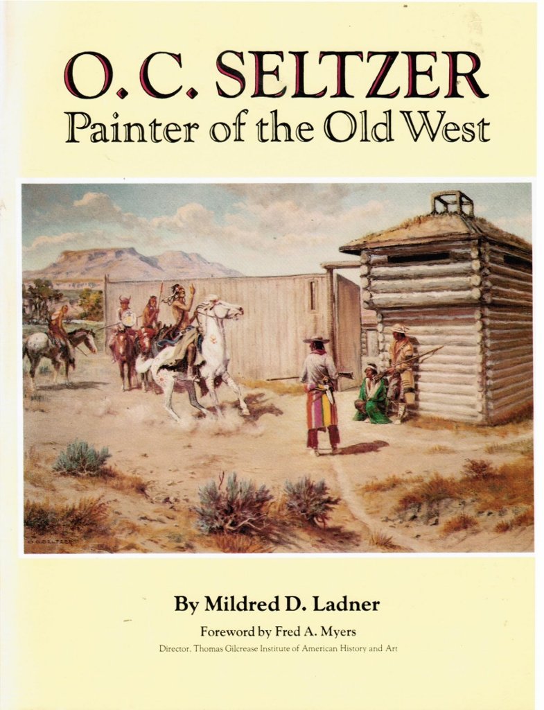 O.C. Seltzer: Painter of the Old West (First Edition)