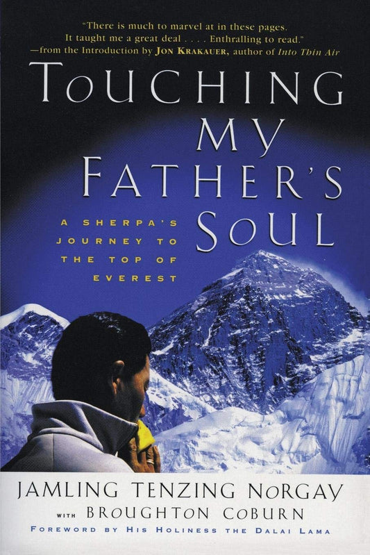 Touching My Fathers Soul: A Sherpas Journey to the Top of Everest [Paperback] Norgay, Jamling T