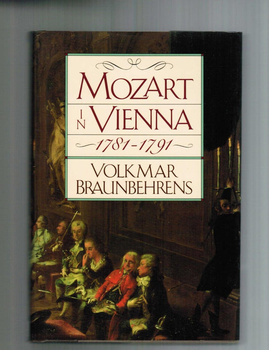 Mozart in Vienna 17811791 English and German Edition Braunbehrens, Volkmar and Bell, Timothy