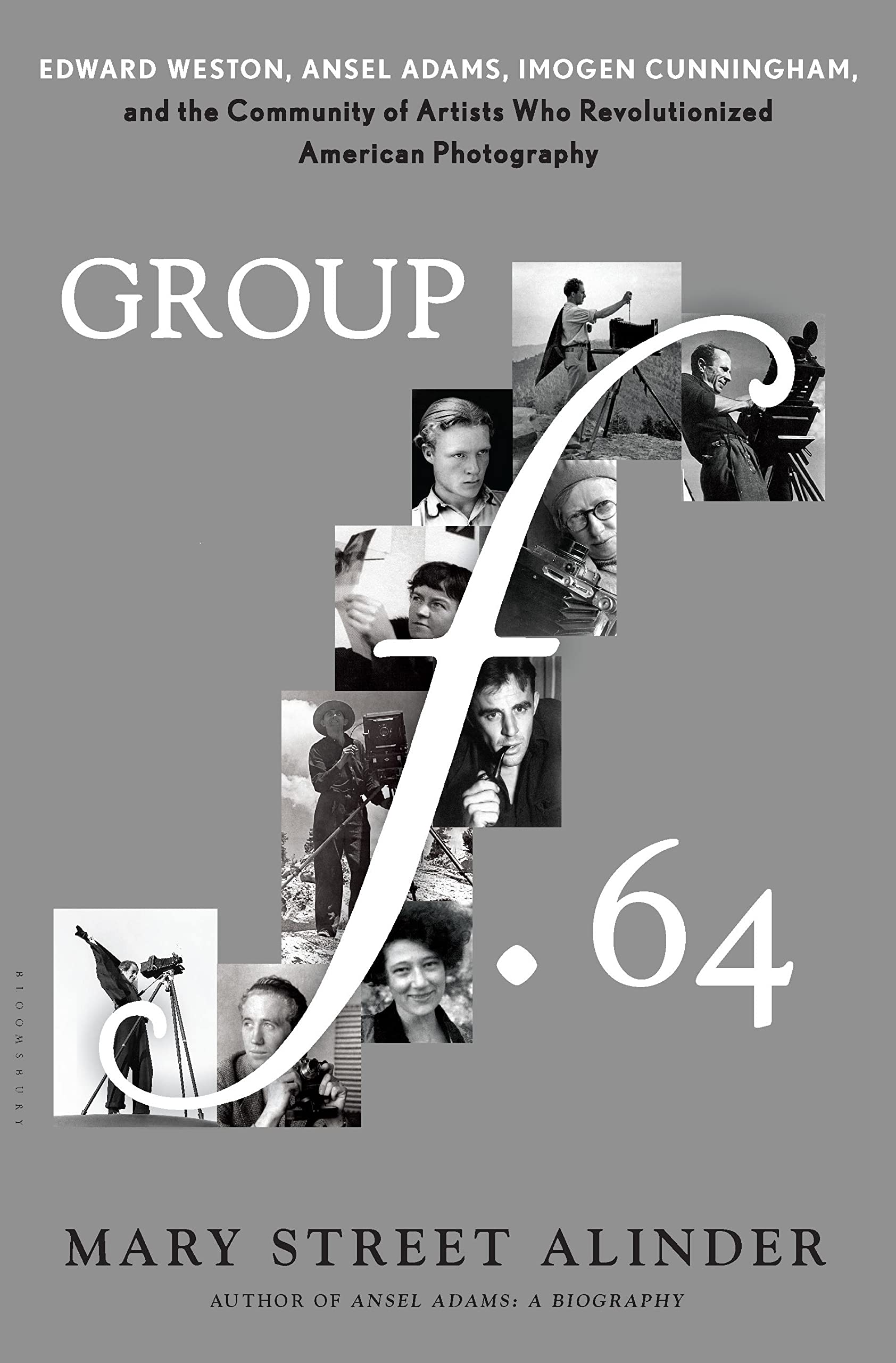 Group f.64: Edward Weston, Ansel Adams, Imogen Cunningham, and the Community of Artists Who Revolutionized American Photography