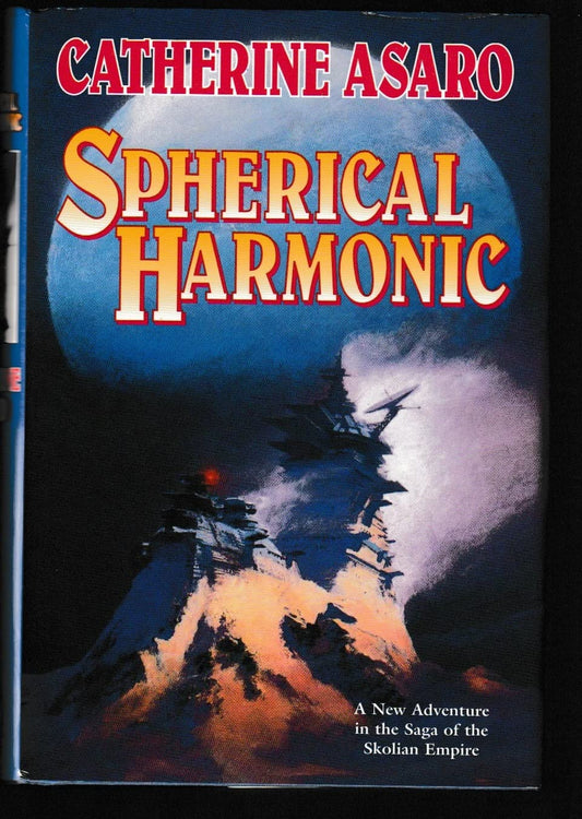 Spherical Harmonic Saga of the Skolian Empire, Book 7 Asaro, Catherine
