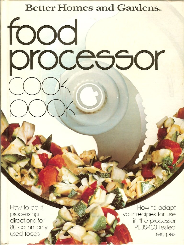 Better Homes and Gardens Food Processor Cook Book