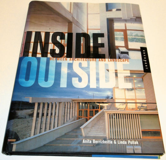 Inside Outside: Betweenting Architecture and Landscape Berrizbeitia, Anita and Pollak, Linda