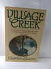 Village Creek: The first and only eyewitness account of the second life of Gordon Baxter Baxter, Gordon