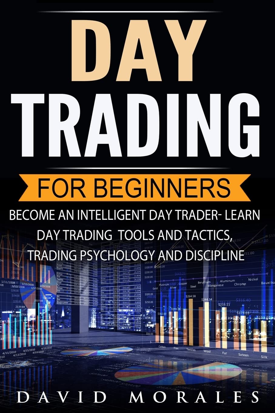 Day Trading For Beginners- Become An Intelligent Day Trader. Learn Day Trading Tools and Tactics, Trading Psychology and Discipline (Day Trading Stocks, Stock Market, Day Trading Warren, Day