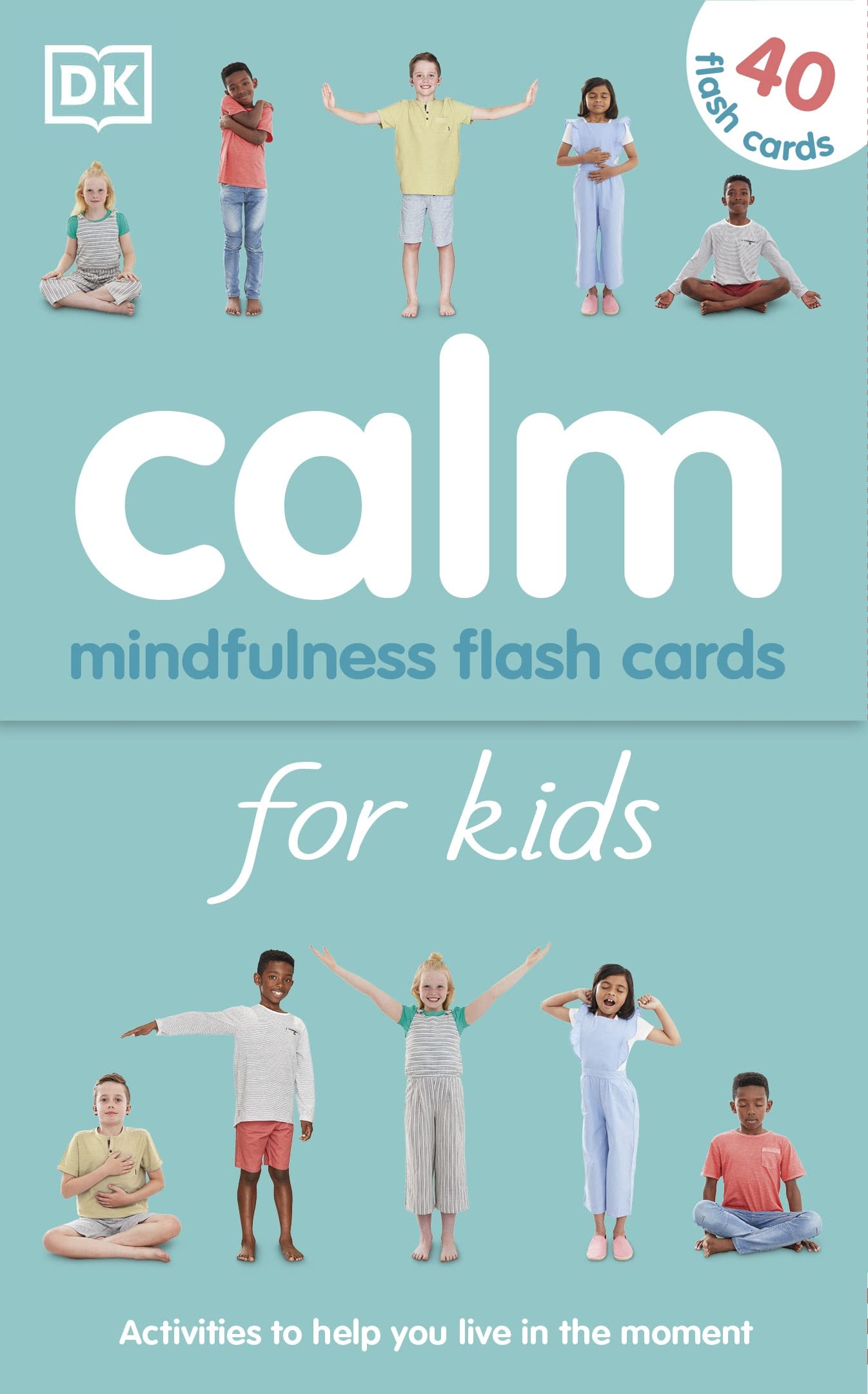 Calm - Mindfulness Flash Cards for Kids: 40 Activities to Help you Learn to Live in the Moment (Mindfulness for Kids)