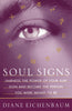 Soul Signs: Harness the Power of Your Sun Sign and Become the Person You Were Meant to Be [Paperback] Eichenbaum, Diane