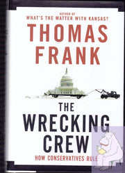 The Wrecking Crew: How Conservatives Rule
