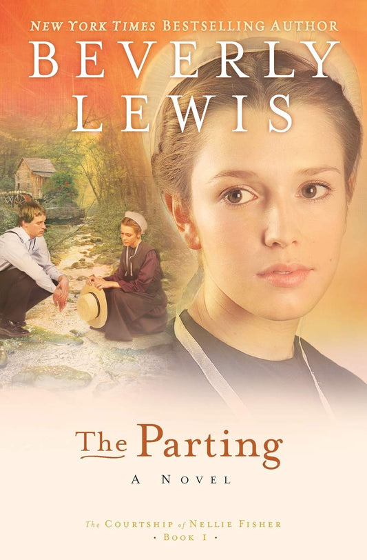 The Parting The Courtship of Nellie Fisher, Book 1 [Paperback] Beverly Lewis