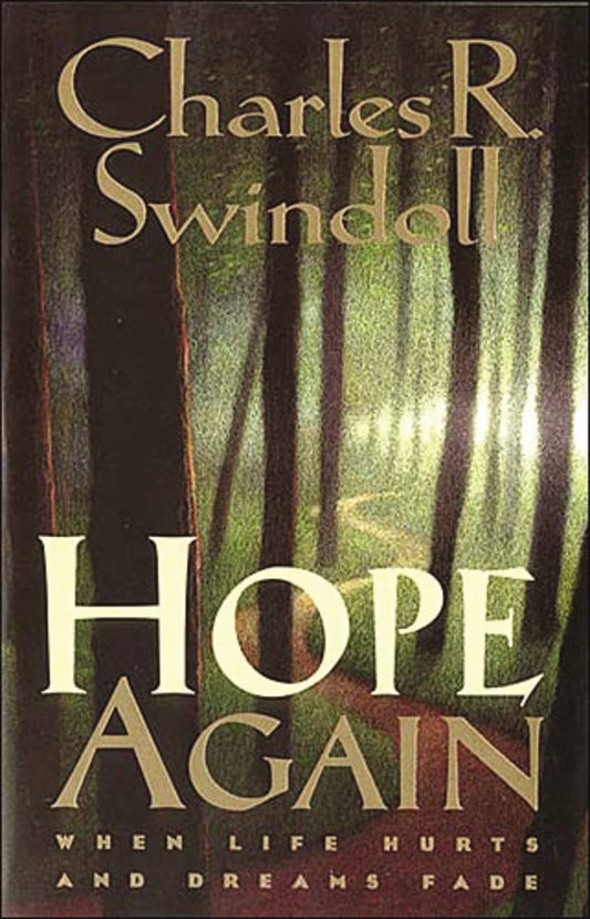 Hope Again: When Life Hurts and Dreams Fade [Paperback] Swindoll, Charles R