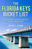 The Florida Keys Bucket List: 100 Offbeat Adventures From Key Largo To Key West [Paperback] Sloan, David L