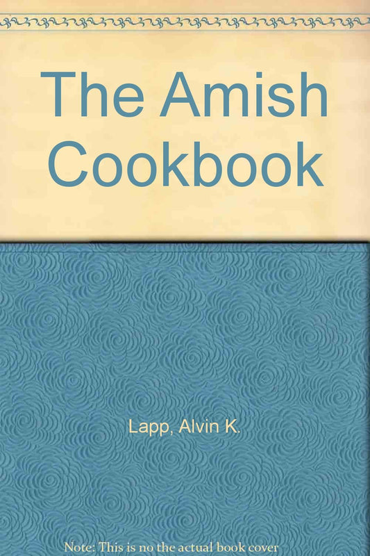 The Amish Cookbook Lapp, Alvin K