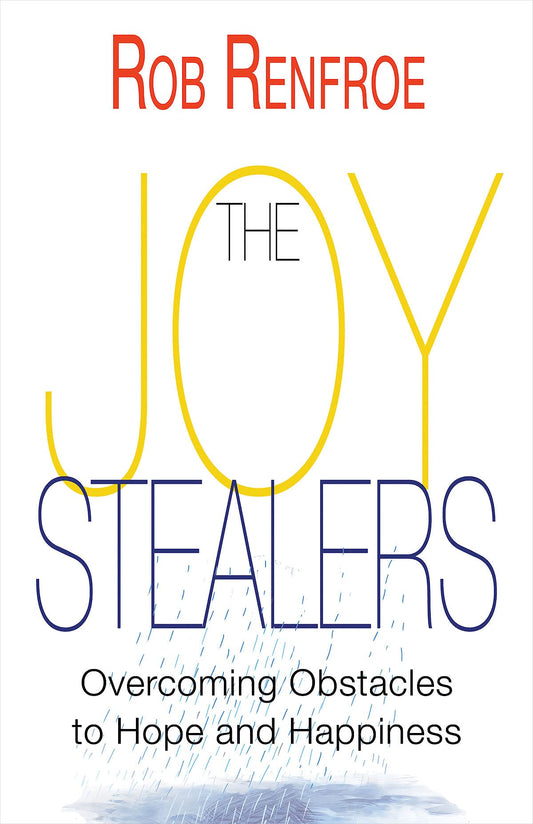 The Joy Stealers: Overcoming Obstacles to Hope and Happiness [Paperback] Renfroe, Rob