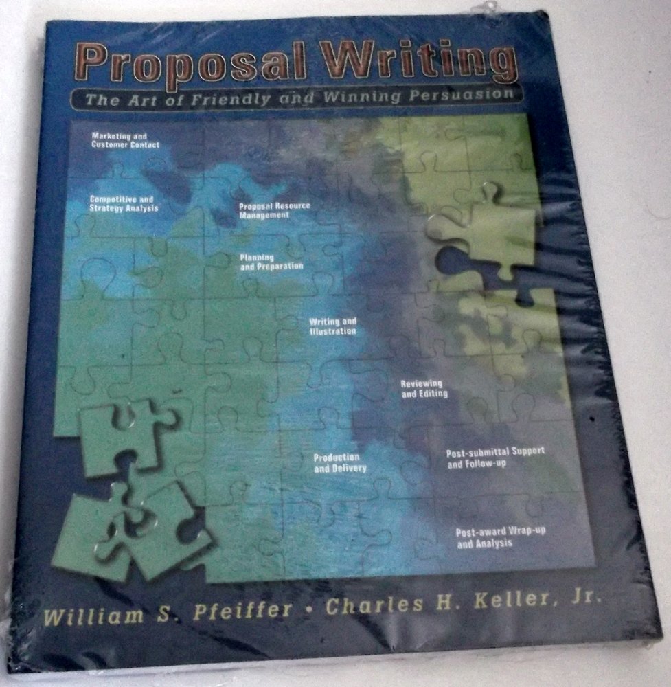 Proposal Writing: The Art of Friendly and Winning Persuasion