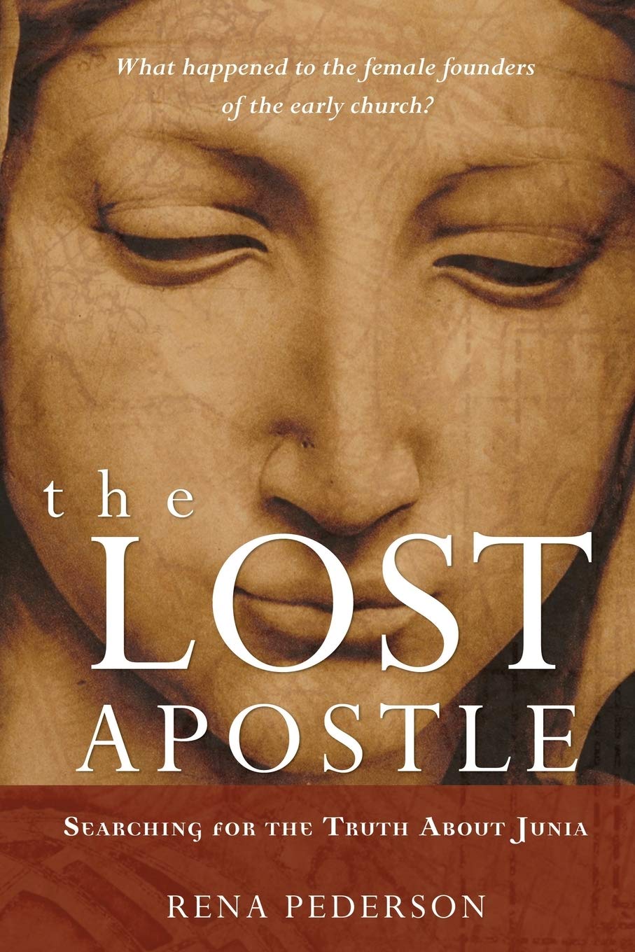 The Lost Apostle, Paperback Reprint: Searching for the Truth About Junia