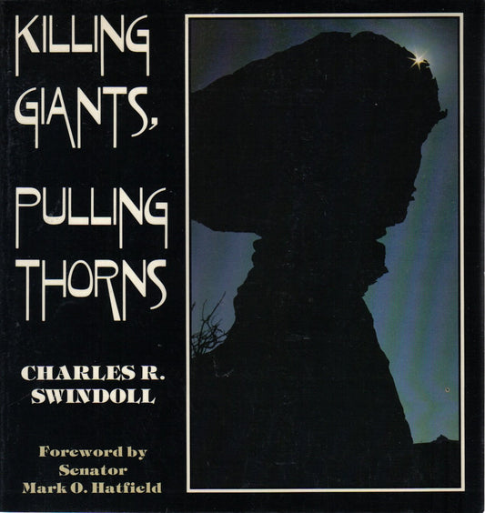 Killing Giants, Pulling Thorns [Unknown Binding] Charles R Swindoll and Mark O Hatfield