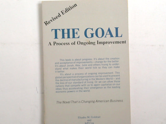 Revised Edition The Goal A Process of Ongoing Improvement Eliyahu M Goldratt and Jeff Cox [Paperback] Eliyahu M Goldratt and Jeff Cox