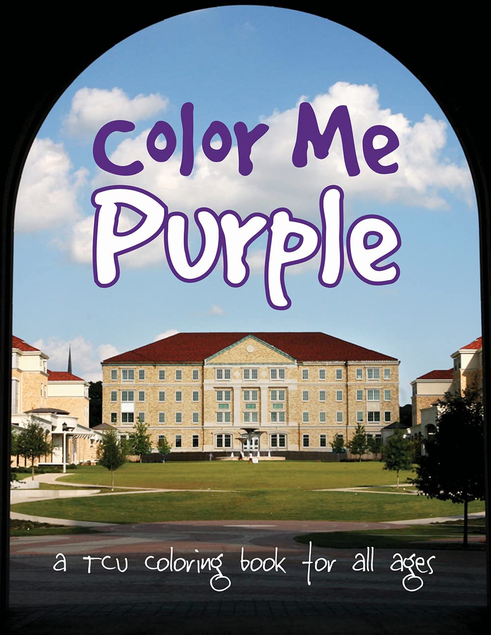 Color Me Purple: A TCU Coloring Book for All Ages