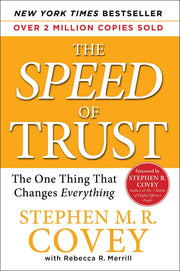 The Speed of Trust: The One Thing that Changes Everything
