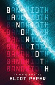 Bandwidth (An Analog Novel, 1)